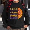 I Just Want To Cuddle And Watch Horror Movies Halloween Quote Sweatshirt Gifts for Old Men