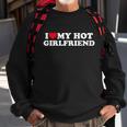 I Love My Hot Girlfriend Shirt Gf I Heart My Hot Girlfriend Tshirt Sweatshirt Gifts for Old Men
