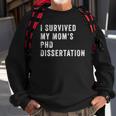 I Survived My Mom&8217S Phd Dissertation Sweatshirt Gifts for Old Men
