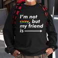 I_M Not Gay But My Friend Is Funny Lgbt Ally Sweatshirt Gifts for Old Men