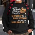 Id Become A Grumpy Navy Vet Sweatshirt Gifts for Old Men
