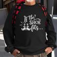 If The Shoe Fits Funny Halloween Quote Sweatshirt Gifts for Old Men