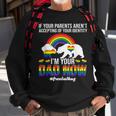If Your Parents Arent Accepting Im Dad Now Of Identity Gay Men Women Sweatshirt Graphic Print Unisex Gifts for Old Men