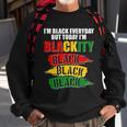 Im Black Everyday But Today Im Blackity Black Traditional Colors Sweatshirt Gifts for Old Men