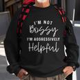 Im Not Bossy Im Aggressively Helpful Sweatshirt Gifts for Old Men