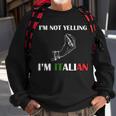 Im Not Yelling Im Italian Tshirt Sweatshirt Gifts for Old Men