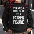 Its Not A Dad Bod Its A Father Figure Fathers Day Tshirt Sweatshirt Gifts for Old Men