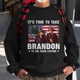 Its Time To Take Brandon To The Train Station V2 Sweatshirt Gifts for Old Men