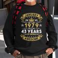 January 1979 43 Years Of Being Awesome Funny 43Rd Birthday Sweatshirt Gifts for Old Men