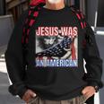 Jesus Was American Usa 4Th Of July Funny Sweatshirt Gifts for Old Men