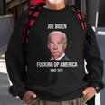 Joe Biden FCking Up America Since 1972 Tshirt Sweatshirt Gifts for Old Men