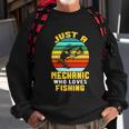 Just A Mechanic Fishing Funny Sweatshirt Gifts for Old Men