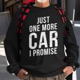 Just One More Car I Promise Tshirt Sweatshirt Gifts for Old Men