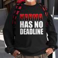 Karma Has No Deadline Tshirt Sweatshirt Gifts for Old Men