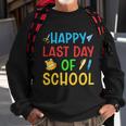 Last Day Of School Last Day School Happy Last Day Of School Funny Gift Sweatshirt Gifts for Old Men
