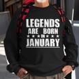 Legends Are Born In January Birthday Tshirt Sweatshirt Gifts for Old Men