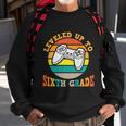Leveled Up To 6Th Grade First Day Of School Back To School Sweatshirt Gifts for Old Men