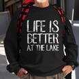Life Is Better At The Lake Shirt Funny Camping Fishing Tee Sweatshirt Gifts for Old Men