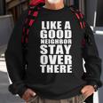 Like A Good Neighbor Stay Over There Funny Tshirt Sweatshirt Gifts for Old Men
