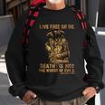 Live Free Or Die Death Is Not The Worst Of Evils Sweatshirt Gifts for Old Men