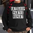 Lovely Funny Cool Sarcastic Eat Sleep Pilates Repeat Sweatshirt Gifts for Old Men Lovely Funny Cool Sarcastic Eat Sleep Pilates Repeat Sweatshirt Gifts for Old Men