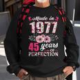 Made In 1977 Floral 45 Year Old 45Th Birthday Gifts Women Sweatshirt Gifts for Old Men