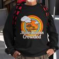Make Heaven Crowded Christian Believer Jesus God Funny Meaningful Gift Sweatshirt Gifts for Old Men