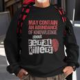 May Contain An Abundance Of Knowledge Funny True Crime V2 Sweatshirt Gifts for Old Men