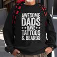 Mens Awesome Dads Have Tattoos And Beards Fathers Day Sweatshirt Gifts for Old Men