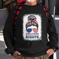 Messy Bun American Flag Stars Stripes Reproductive Rights Meaningful Gift V2 Sweatshirt Gifts for Old Men