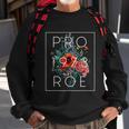 Mind Your Own Uterus Floral Flowers Pro Roe 1973 Pro Choice Sweatshirt Gifts for Old Men