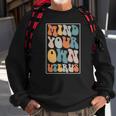 Mind Your Own Uterus Groovy Hippy Pro Choice Saying Sweatshirt Gifts for Old Men