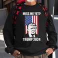 Miss Me Yet Trump 2024 Usa American Flag Tshirt Sweatshirt Gifts for Old Men