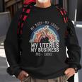 My Body Choice Mind Your Own Uterus Shirt Floral V2 Sweatshirt Gifts for Old Men