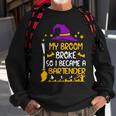 My Broom Broke So I Became A Bartender Halloween Sweatshirt Gifts for Old Men