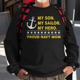 My Son My Sailor My Hero Proud Navy Mom Sweatshirt Gifts for Old Men
