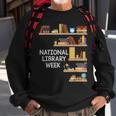 National Library Week Book Reading Library Day Librarian Sweatshirt Gifts for Old Men