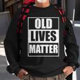 Old Lives Matter Distressed Logo Tshirt Sweatshirt Gifts for Old Men