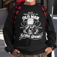 Old Man Who Loves Scuba Diving Sweatshirt Gifts for Old Men