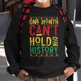 One Month Cant Hold Our History African Black History Month 3 Sweatshirt Gifts for Old Men