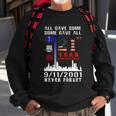 Patriot Day 911 We Will Never Forget Tshirtall Gave Some Some Gave All Patriot V2 Sweatshirt Gifts for Old Men