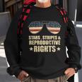 Patriotic 4Th Of July Stars Stripes And Reproductive Rights Funny Gift V2 Sweatshirt Gifts for Old Men