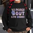 Peace Out 6Th Grade 2022 Graduate Happy Last Day Of School Cute Gift Sweatshirt Gifts for Old Men