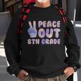 Peace Out 8Th Grade 2022 Graduate Happy Last Day Of School Gift Sweatshirt Gifts for Old Men