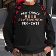 Pro Choice Pro Feminism Pro Cat For A Feminist Feminism Sweatshirt Gifts for Old Men