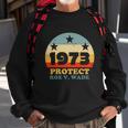 Protect Roe V Wade 1973 Pro Choice Womens Rights My Body My Choice Retro Sweatshirt Gifts for Old Men