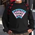 Protect Trans Kids V2 Sweatshirt Gifts for Old Men