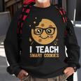 Proud Teacher I Teach Smart Cookies Graphic Plus Size Shirt For Teacher Female Sweatshirt Gifts for Old Men