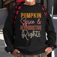 Pumpkin Spice And Reproductive Rights Feminist Rights Gift Sweatshirt Gifts for Old Men