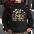 Read For 6Th Grade First Day Of School Back To School Sweatshirt Gifts for Old Men